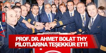 Prof. Dr. Ahmet Bolat THY pilotlarına teşekkür etti