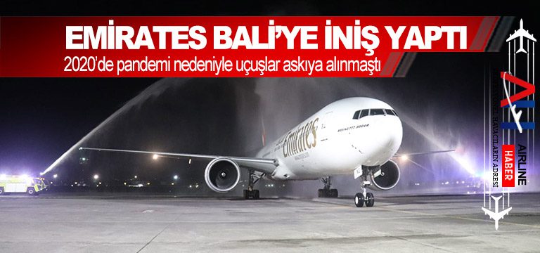 2020’de-pandemi-nedeniyle-askıya-alınmasından-beri-ilk-kez-Bali’ye-iniş-yaptı.