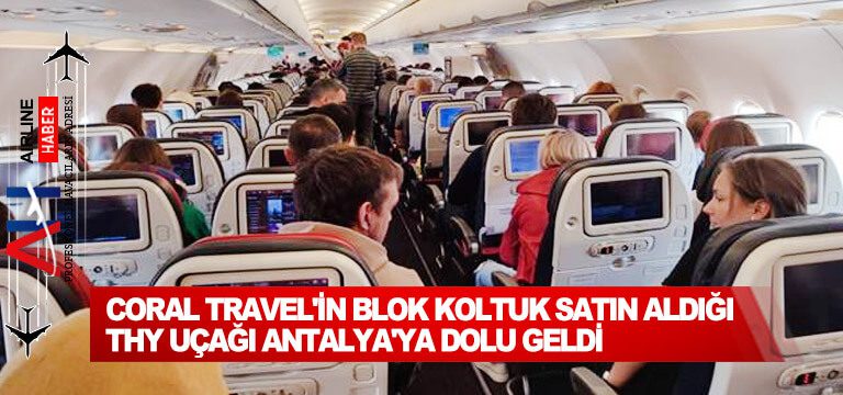 Coral-Travel'in-blok-koltuk-satın-aldığı-THY-uçağı-Antalya'ya-dolu-geldi