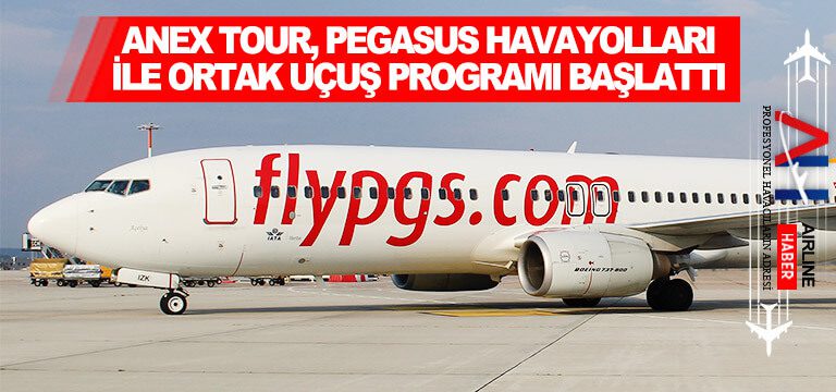 Anex Tour, Pegasus Havayolları ile ortak uçuş programı başlattı