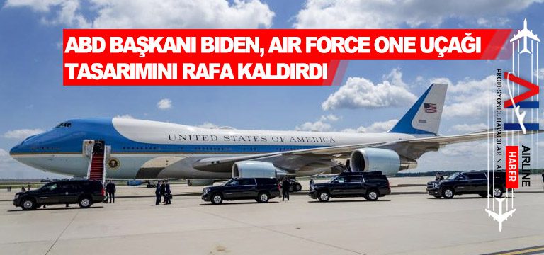 ABD-Başkanı-Biden,-Trump'ın-Air-Force-One-uçağı-tasarımını-rafa-kaldırdı