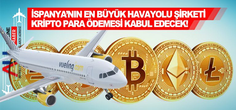 İspanya’nın-En-Büyük-Havayolu-Şirketi-Kripto-Para-Ödemesi-Kabul-Edecek!