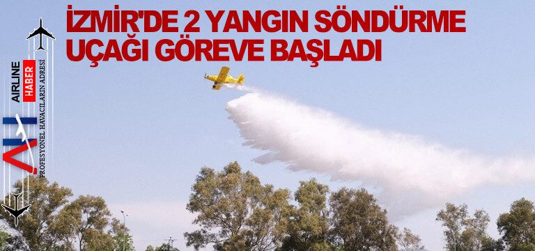 İzmir'de-2-yangın-söndürme-uçağı-göreve-başladı