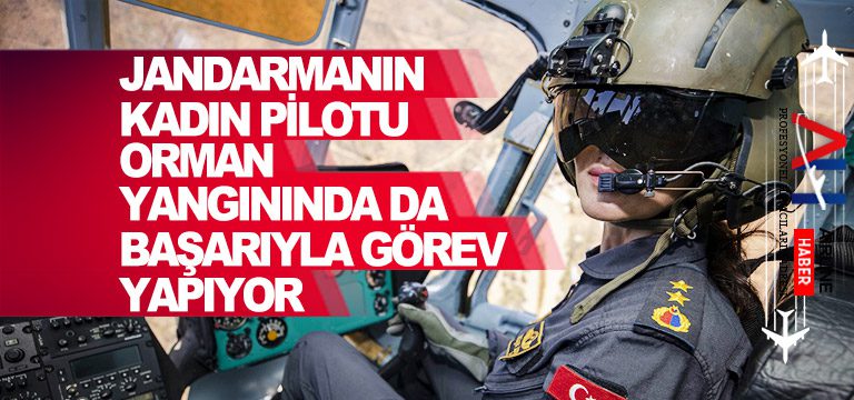Jandarmanın-kadın-pilotu-orman-yangınında-da-başarıyla-görev-yapıyor
