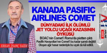 Kanada Pasific Airlines COMET : Dünyadaki İlk ölümlü jet yolcu uçağı kazasının öyküsü 6 Köşe Yazıları Avrupa Kanada Pasific Airlines COMET : Dünyadaki İlk ölümlü jet yolcu uçağı kazasının öyküsü