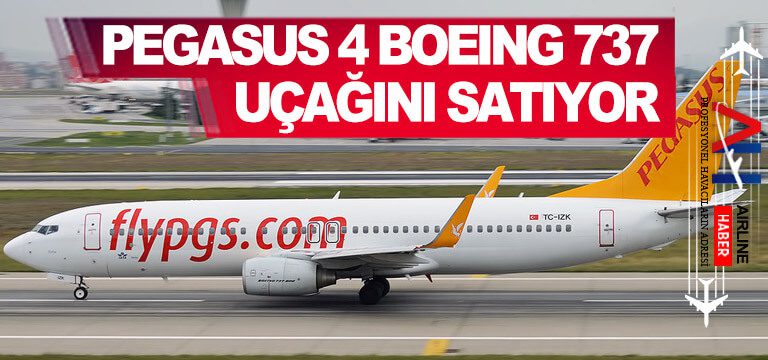 Pegasus-Havayolu-4-Boeing-737-uçağını-satıyor