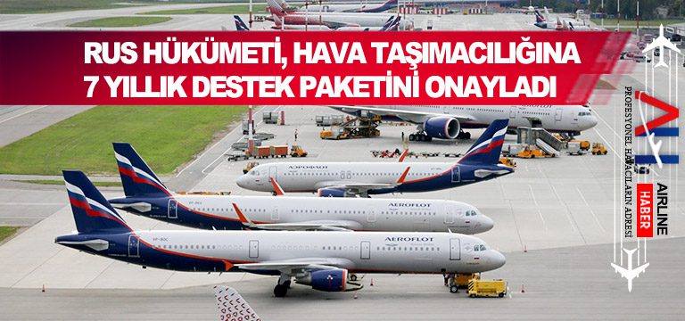 Rus-hükümeti,-hava-taşımacılığına-7-yıllık-destek-paketini-onayladı