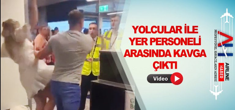 Yolcular-ile-yer-personeli-arasında-kavga-çıktı