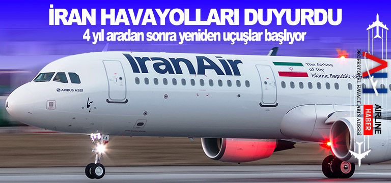 İran Havayolları Duyurdu. 4 yıl aradan sonra yeniden uçuşlar başlıyor