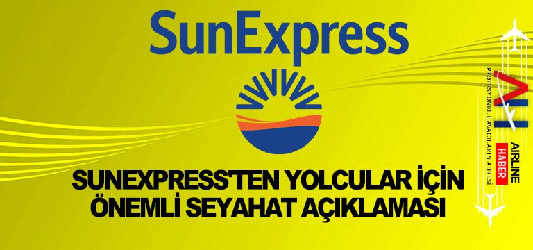 SunExpress’ten yolcular için önemli seyahat açıklaması