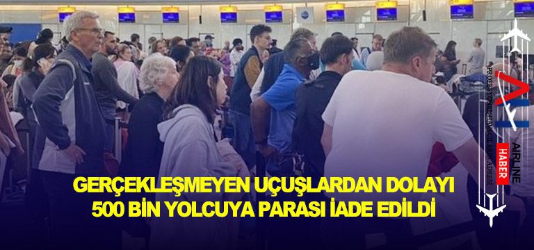 Gerçekleşmeyen-uçuşlardan-dolayı-500-bin-yolcuya-parası-iade-edildi