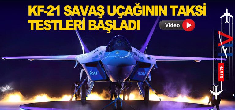 KF-21-savaş-uçağının-taksi-testleri-başladı