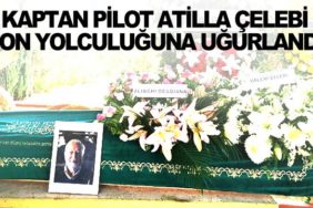 Kaptan-Pilot-Atilla-Çelebi-son-yolculuğuna-uğurlandı
