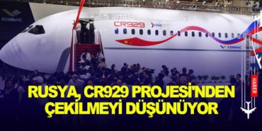 Rusya, CR929 Projesi’nden Çekilmeyi Düşünüyor