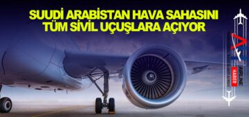 Suudi-Arabistan-hava-sahasını-tüm-sivil-uçuşlara-açıyor