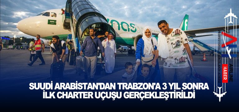 Trabzon’a 3 yıl sonra ilk charter uçuşu gerçekleştirildi
