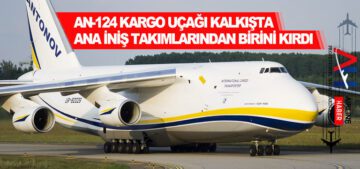 AN-124-kargo-uçağı-kalkışta-ana-iniş-takımlarından-birini-kırdı