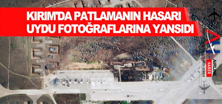 Kırım’da patlamanın hasarı uydu fotoğraflarına yansıdı