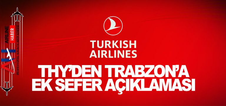 THY’den Trabzon’a ek sefer açıklaması