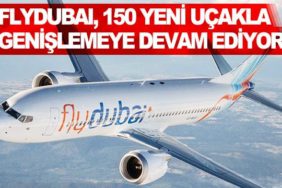 Flydubai,-150-yeni-uçakla-genişlemeye-devam-ediyor