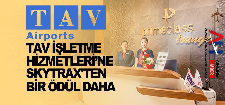 TAV-İşletme-Hizmetleri’ne-Skytrax'ten-bir-ödül-daha