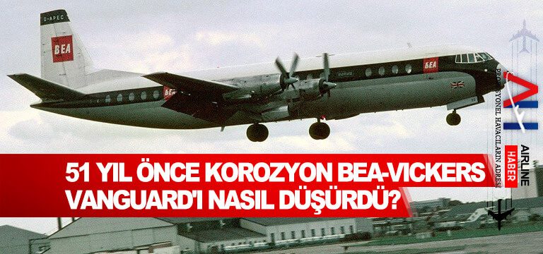 51-Yıl-önce-korozyon-BEA-Vickers-Vanguard'ı-nasıl-düşürdü