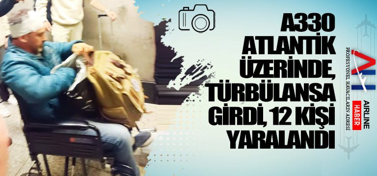 A330-Atlantik-üzerinde,-türbülansa-girdi,-12-kişi-yaralandı