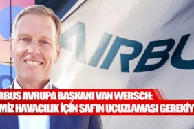 Airbus-Avrupa-Başkanı-Van-Wersch-Temiz-havacılık-için-SAF’ın-ucuzlaması-gerekiyor