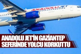 Anadolu-Jet'in-Gaziantep-seferinde-yolcu-korkuttu