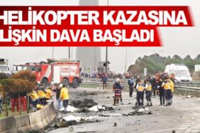 Helikopter-kazasına-ilişkin-dava-başladı