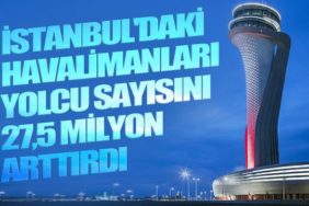 İstanbul'daki-havalimanları-yolcu-sayısını-27,5-milyon-arttırdı