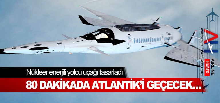 Nükleer-enerjili-yolcu-uçağı-tasarladı