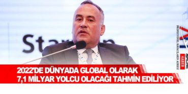 2022’de dünyada global olarak 7,1 milyar yolcu olacağı tahmin ediliyor