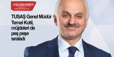 TUSAŞ Genel Müdür Temel Kotil, müjdeleri de peş peşe sıraladı