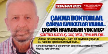 ÇAKMA HAVACILAR... 1 Köşe Yazıları ÇAKMA ÇAKMA HAVACILAR…