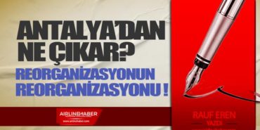 ANTALYA’DAN NE ÇIKAR?