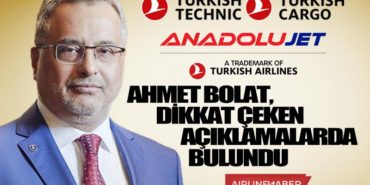 Ahmet Bolat, dikkat çeken açıklamalarda bulundu. THY iştiraklerini daha da verimli kılacak