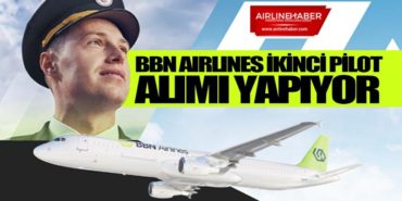 BBN AIRLINES İkinci Pilot Alımı Yapıyor