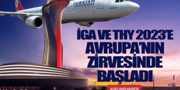 İGA ve THY 2023’e Avrupa’nın zirvesinde başladı