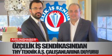 Özçelik İş sendikasından THY TEKNİK A.Ş. çalışanlarına duyuru