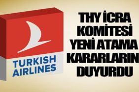 THY-İcra-Komitesi-yeni-atama-kararlarını-duyurdu