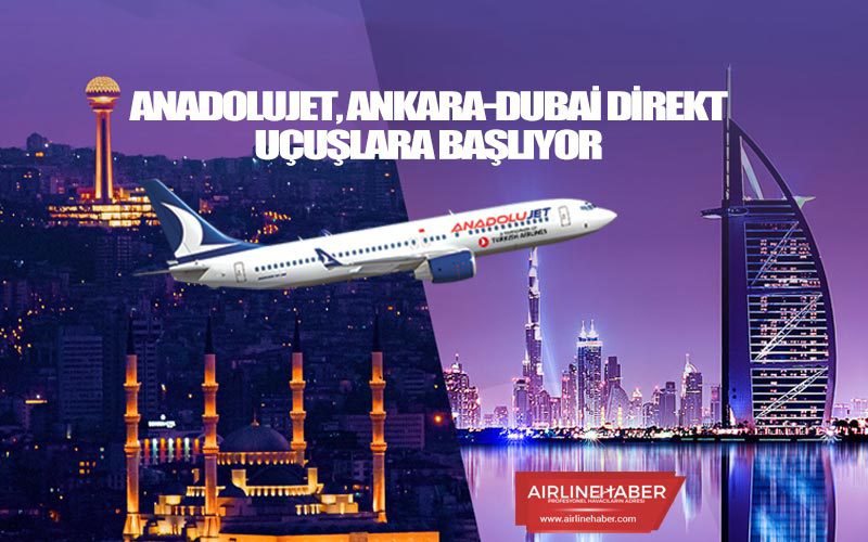 anadolujet-Ankara-Dubai-direkt-uçuşlara-başlıyor