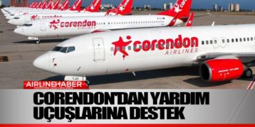 Corendon’dan yardım uçuşlarına destek
