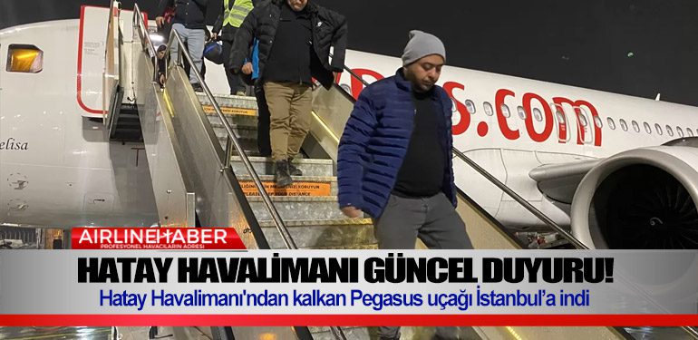 Hatay-Havalimanı'ndan-kalkan-Pegasus-uçağı-İstanbul’a-indi