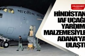 Hindistan-IAF-uçağı-yardım-malzemesiyle-Adana'ya-ulaştı