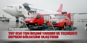 THY 850 ton insani yardım ve teçhizatı deprem bölgesine ulaştırdı