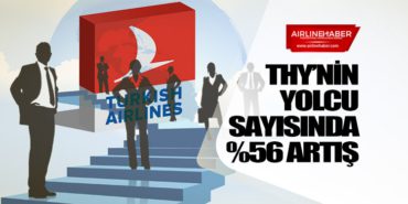 Türk Hava Yolları’nın yolcu sayısında yüzde 56 artış