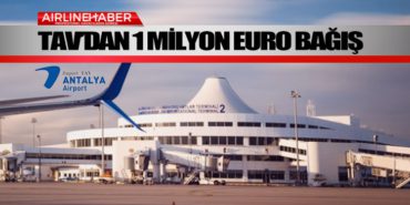 TAV’dan 1 milyon Euro bağış