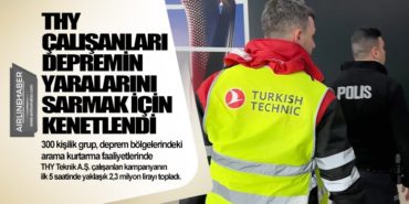 THY çalışanları depremin yaralarını sarmak için kenetlendi