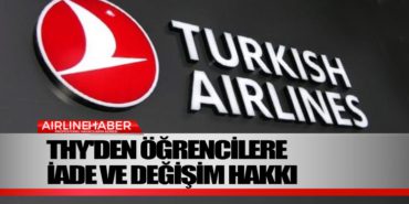 THY’den öğrencilere iade ve değişim hakkı